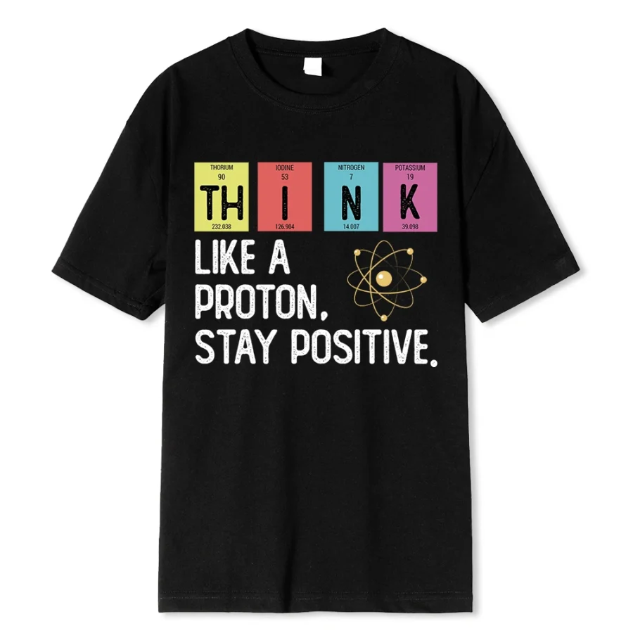 Think Like A Proton Stay Positive 1
